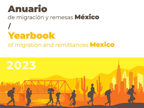 Anuario de Migración y Remesas México 2023
