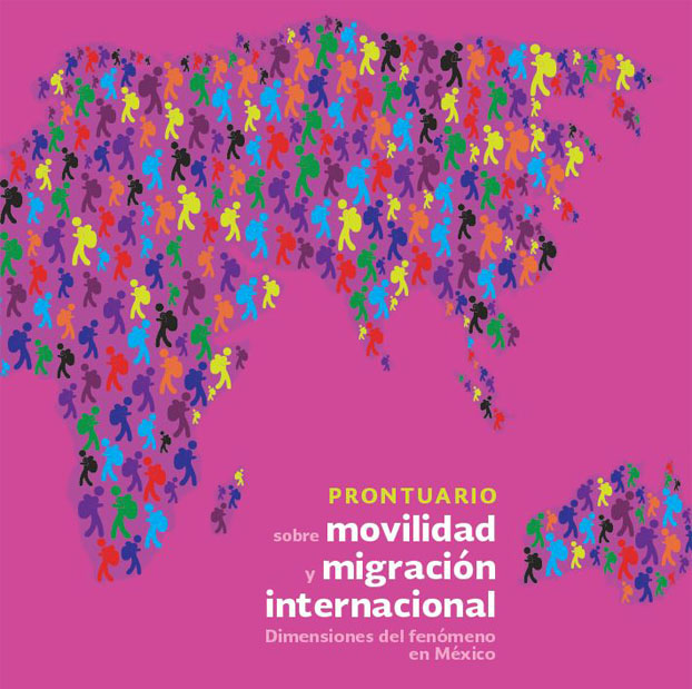 Prontuario sobre movilidad y migración internacional. Dimensiones del fenómeno en México